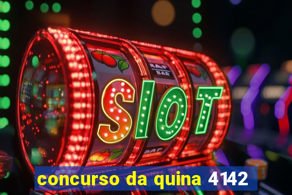 concurso da quina 4142